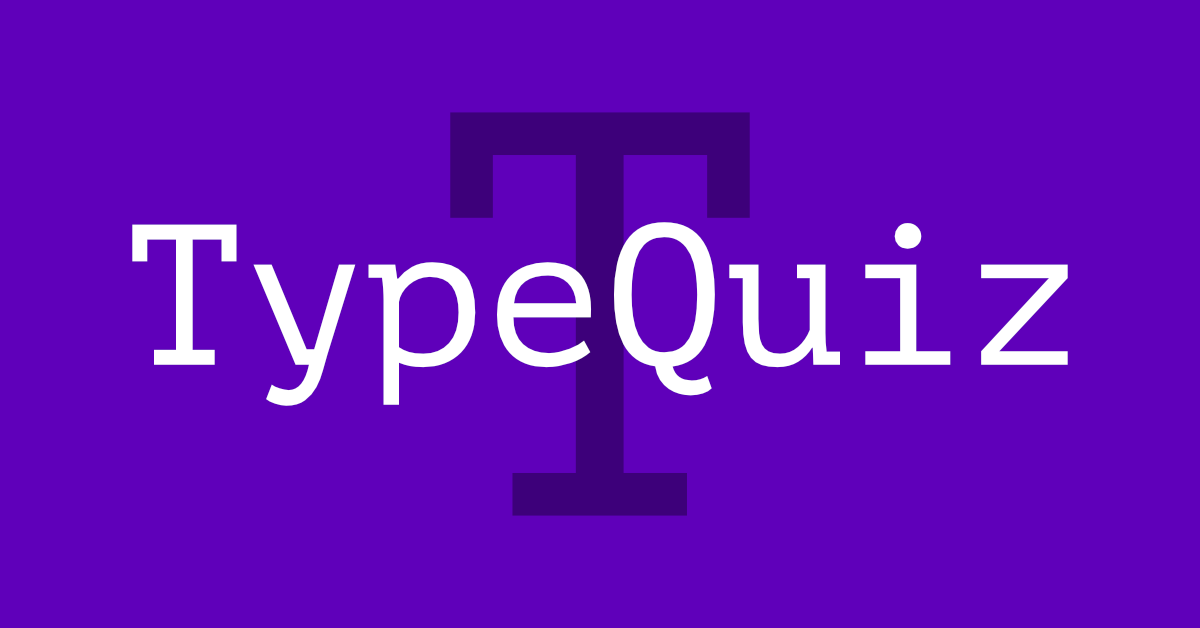Type Quiz